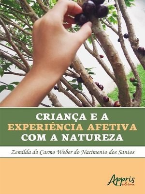cover image of Criança e a Experiência Afetiva com a Natureza